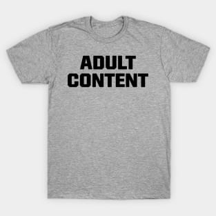 Adult-Content T-Shirt